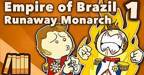Empire of Brazil - Runaway Monarch - South American History - Extra History - Part 1