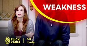 Weakness | Full HD Movies For Free | Flick Vault