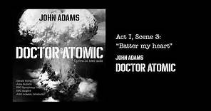 John Adams - Doctor Atomic: "Batter my heart" (Official Audio)