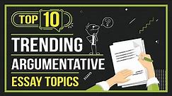 Top 10 Trending Argumentative Essay Topics | Global Assignment Help