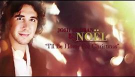 Josh Groban - I'll Be Home for Christmas [Official HD Audio]