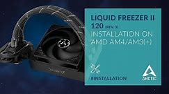 ARCTIC Liquid Freezer II 120 (Rev.3): Installation on AMD AM4/AM3( )