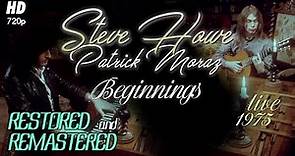 Steve Howe | Patrick Moraz - Beginnings - Live 1975 (Remastered)