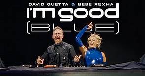 David Guetta & Bebe Rexha - I'm Good (Blue) [Live Performance]