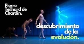 descubrimiento de la evolución de Pierre Teilhard de Chardin #evolución