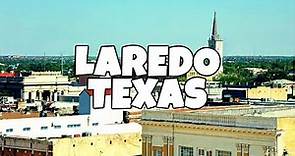 Best Things To Do in Laredo Texas