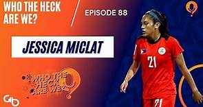 WTHAW SPECIAL: Jessica Miclat - Road to the World Cup, #LabanFilipinas, Best Ice Cream Flavors