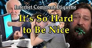Internet Comment Etiquette: "It's So Hard to Be Nice"