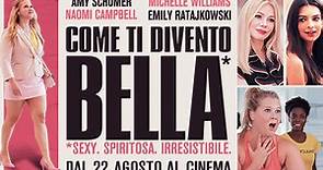 Come Ti Divento Bella (2017) Italiano HD online - Video Dailymotion
