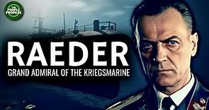 Erich Raeder - Grand Admiral of the Kriegsmarine Documentary