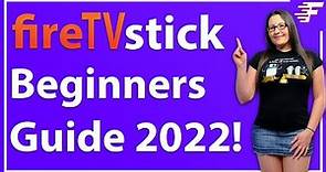 BEGINNERS GUIDE TO THE AMAZON FIRE STICK | HOW TO USE A FIRESTICK | 2022