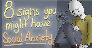 8 Signs You Might Have Social Anxiety