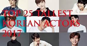 TOP 25 Tallest Korean Actors 2017