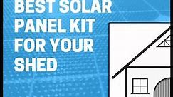 The Best Solar Panel Kit for Your Shed (Analysis & Comparison) | Pure Power Solar