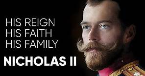 Tsar Nicholas II: His Reign, His Faith, His Family