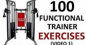 100 Functional Trainer Exercises (Video 1) For Creating Your Functional Trainer Routine