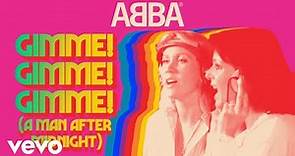 ABBA - Gimme! Gimme! Gimme! (A Man After Midnight) - (Official Lyric Video)