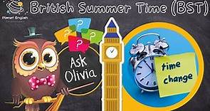 Ask Series | What is British Summer Time (BST) and DST?