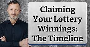 Claiming Your Lottery Winnings: The Timeline