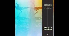 Blende feat Mattie Safer - Back To Summertime (This Soft Machine Remix)