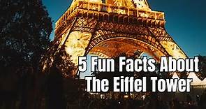 5 Fun Facts About The Eiffel Tower