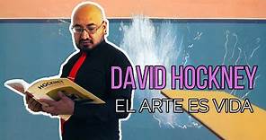 DAVID HOCKNEY - El arte es la vida.