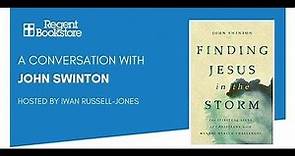 Finding Jesus in the Storm: A Conversation With John Swinton