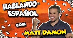 Matt Damon Hablando en ESPAÑOL