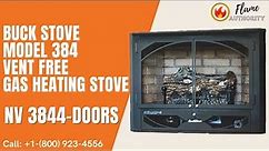Buck Stove Model 384 Vent Free Gas Heating Stove NV 3844-DOORS