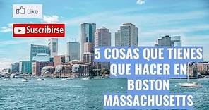 5 COSAS QUE TIENES QUE HACER EN BOSTON MASSACHUSETTS