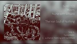 Sunn O))) meets Nurse with Wound - The Iron Soul of Nothing (Full Album - Vinyl Stream)
