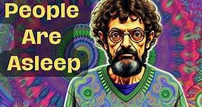 Terence Mckenna | People are Asleep | No One is in Control