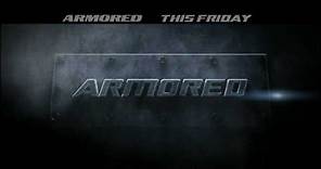 ARMORED - NOW IN THEATERS