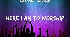 Hillsong Worship Here I Am To Worship Lyrics Darlene Zschech #5