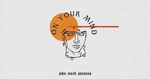 John Mark Pantana - On Your Mind