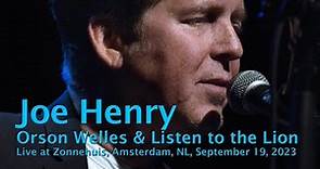 Joe Henry - Orson Welles & Listen to the Lion (Live at Zonnehuis, Amsterdam, NL, Sept. 2023)