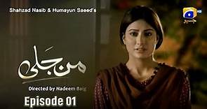 Man Jali Episode 01 | Mehwish Hayat - Mikaal Zulfiqar - Sohai Ali Abro - Faris Shafi | Har Pal Geo