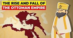 The Rise and Fall of The Ottoman Empire - Animated History