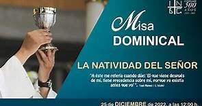 Misa Dominical. La Natividad del Señor. 25 diciembre de 2022, 12:00 h.