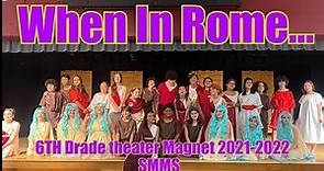 When In Rome theater play By south Miami Middle -6th graders 2021-2022