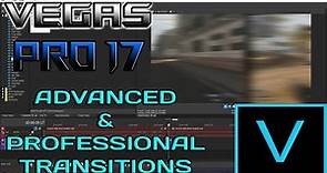 Vegas Pro 17 Tutorial | Advanced/Professional Transitions!