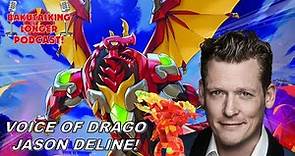 Jason Deline on voicing Dragonoid in Legacy & Reboot, wanting a Baku-universe crossover, & more!