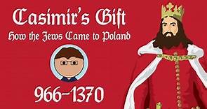 Casimir's Gift: How the Jews Came to Poland (966-1370) [feat. History House Productions]