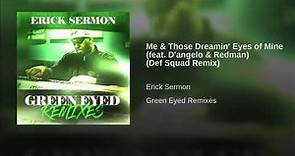 Erick Sermon - Me & Those Dreamin' Eyes of Mine Ft. D'angelo & Redman (Def Squad Remix)