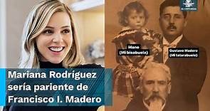 Mariana Rodríguez es familia de Francisco I. Madero; esto dijo la influencer
