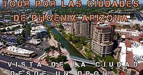 Tour Por Las Ciudades De Phoenix Arizona | Un Paseo En Dron Por La Ciudad De Phoenix,AZ | USA 🇺🇸
