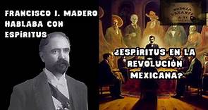 Francisco I. Madero, el ESPIRITISTA de la REVOLUCIÓN MEXICANA