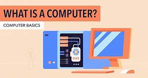 Computer Basics: What Is a Computer?