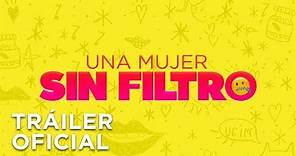 Una Mujer Sin Filtro - Tráiler Oficial