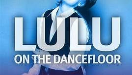 Lulu - Lulu On The Dancefloor - The Remixes